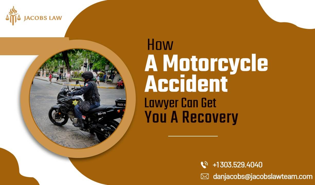 How A Motorcycle Accident Lawyer Can Secure Your Recovery
