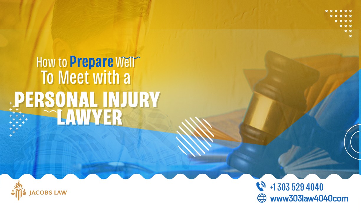 How to Prepare Well to Meet with a Personal Injury Lawyer