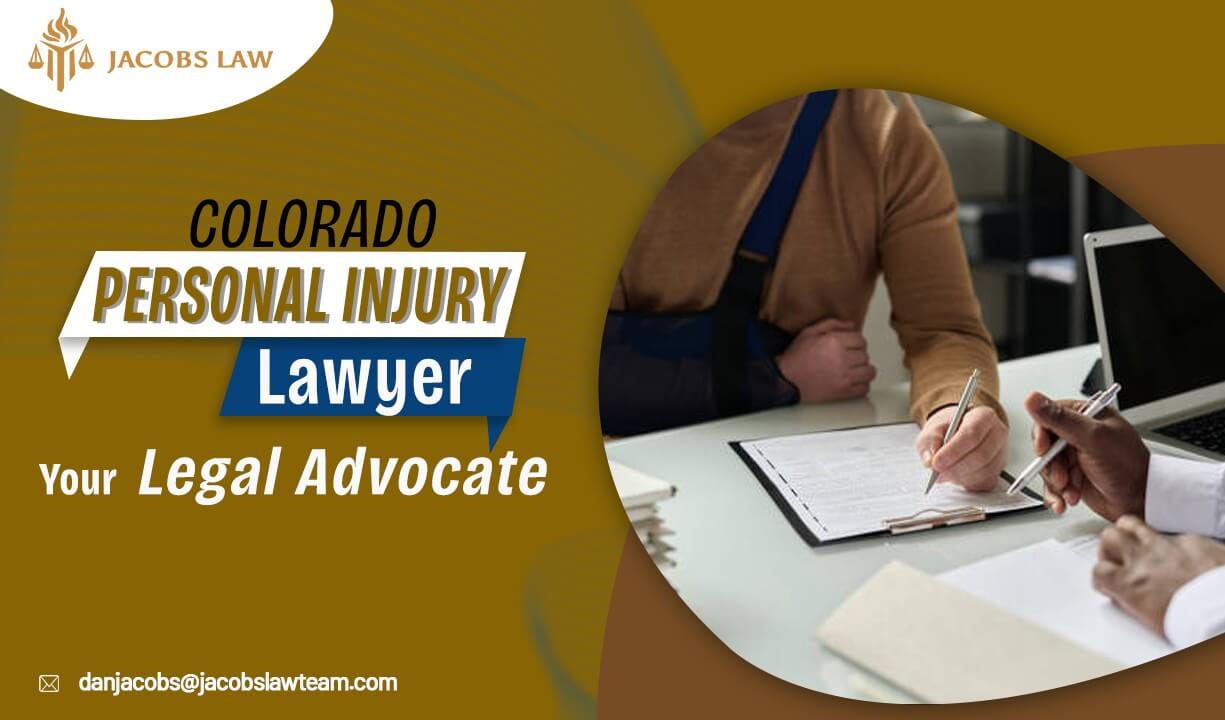 Colorado Personal Injury Lawyer – Your Legal Advocate