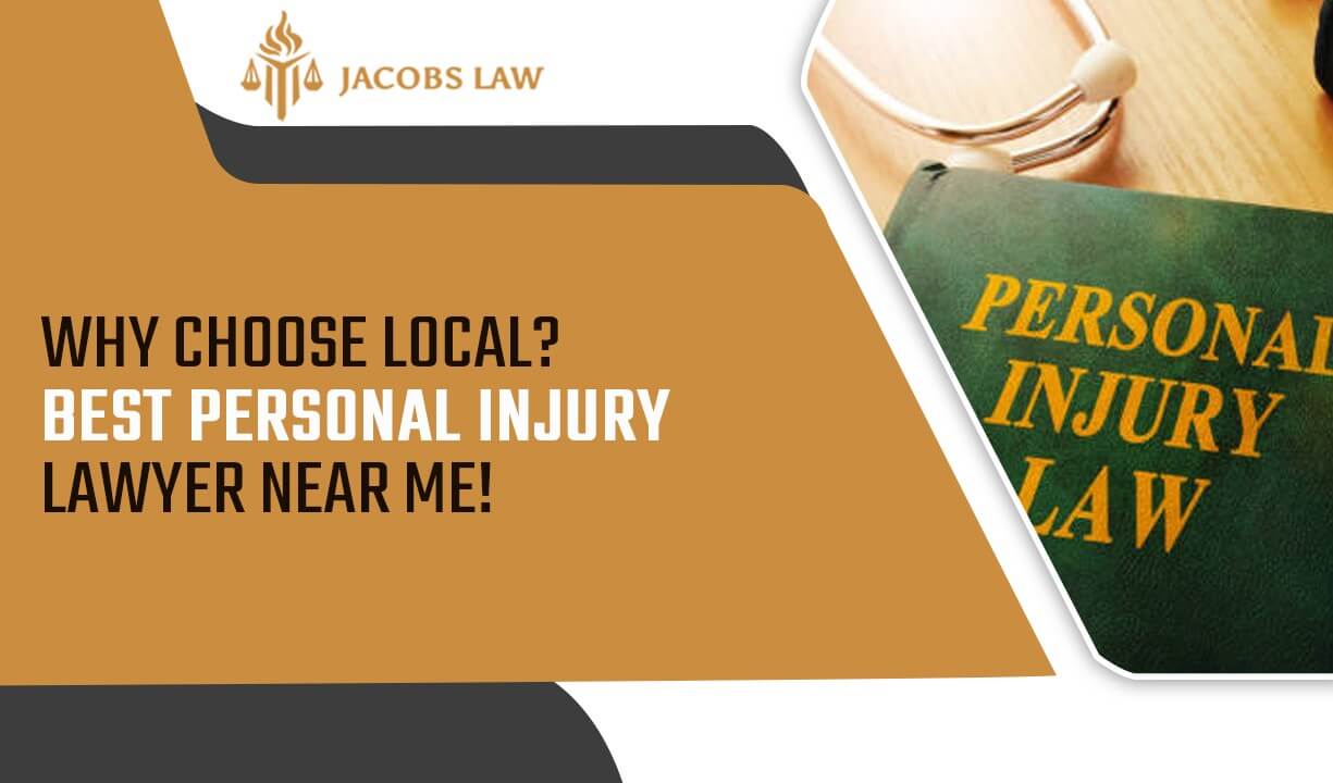 Why Choose Local? Best Personal Injury Lawyer Near Me!
