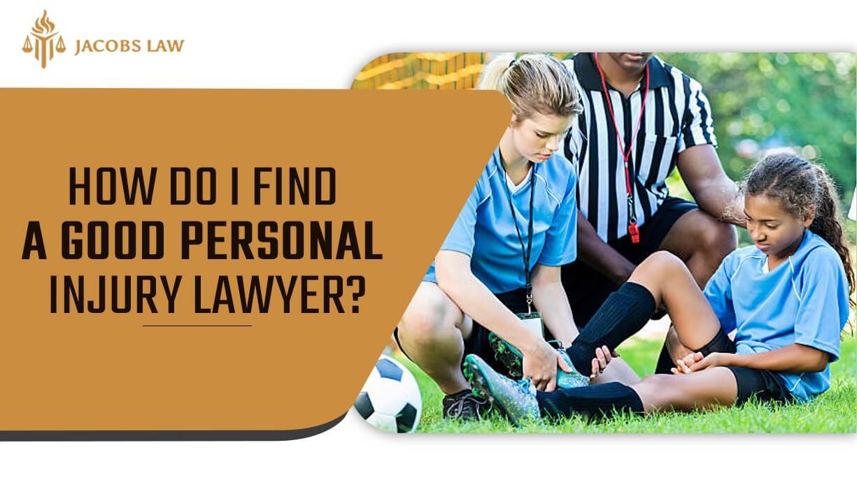 How Do I Find A Good Personal Injury Lawyer?
